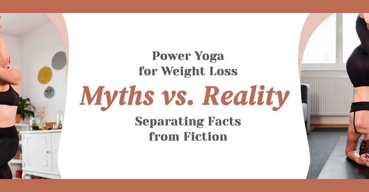 Yoga for Weight Loss: Myths vs. Reality – Separating Facts from Fiction