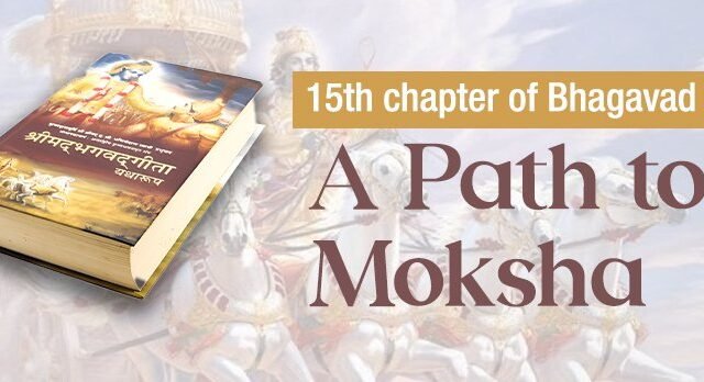 Bhagavad Gita Chapter 15 (Purushottama Yoga): Verses, Meaning & Path to Moksha