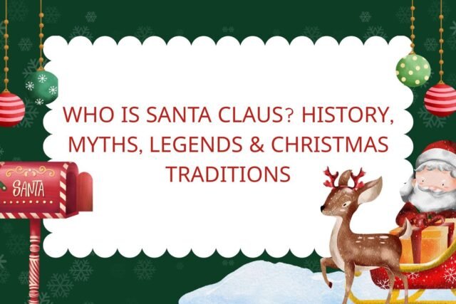 Who Is Santa Claus? History, Myths, Legends & Christmas Traditions