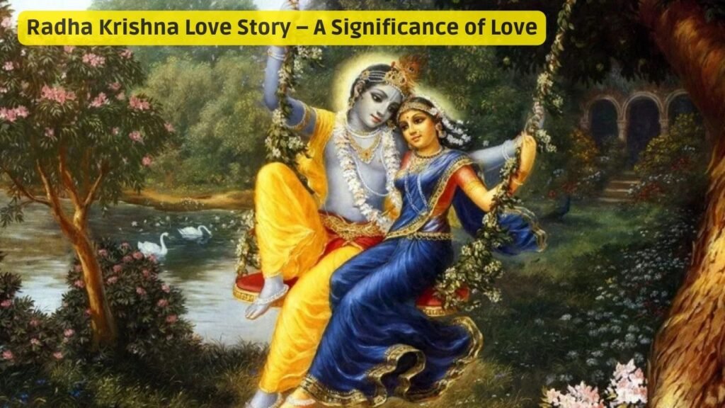 Radha Krishna Love Story – A Significance of Love Radha Krishna Love Story – A Significance of Love