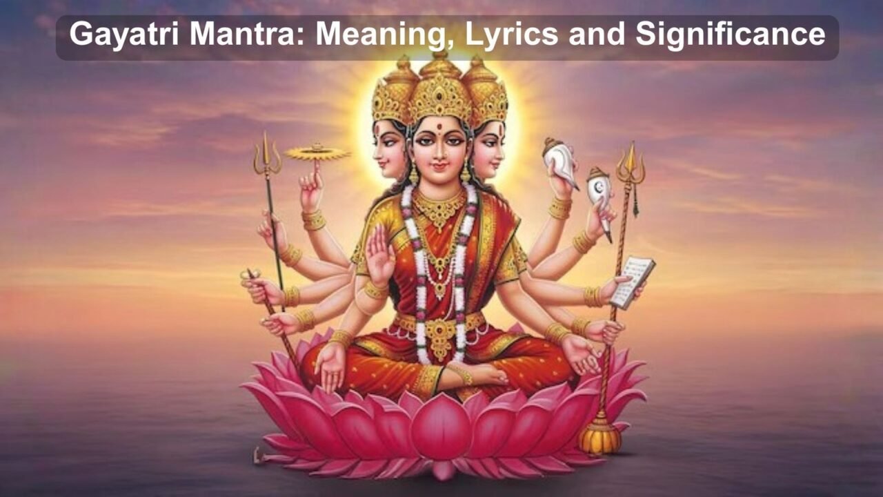 Gayatri Mantra: Meaning, Lyrics and Significance